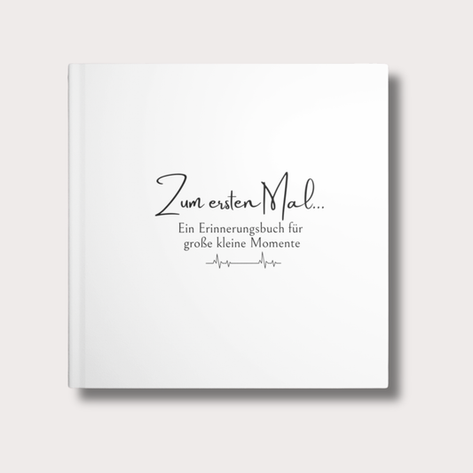 Minimalistisches Babyalbum zum Ausfüllen für das erste Jahr, weißes Hardcover mit ruhigem Design und dem Titel „Zum ersten Mal … – Ein Erinnerungsbuch für große kleine Momente“
