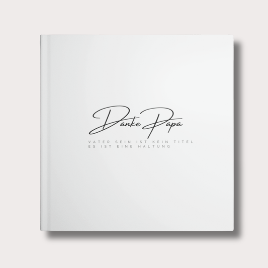 Minimalistisches Buchcover mit der Aufschrift Danke Papa – Vater sein ist kein Titel, es ist eine Haltung.