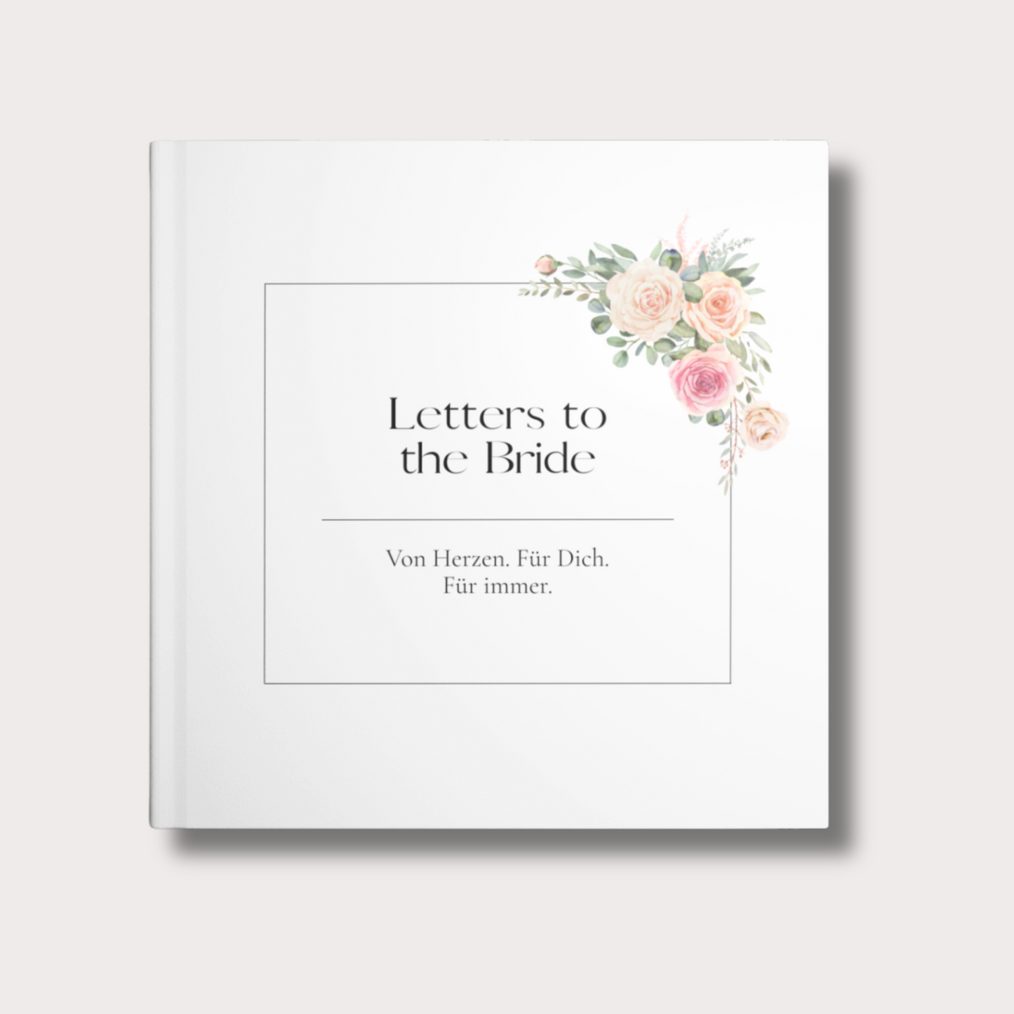 Hardcover Erinnerungsbuch Letters to the Bride, 21x21 cm, weiß mit schwarzem Rahmen, Rosenranke in Rosa-Weiß, personalisierbar mit Name & Jahr.